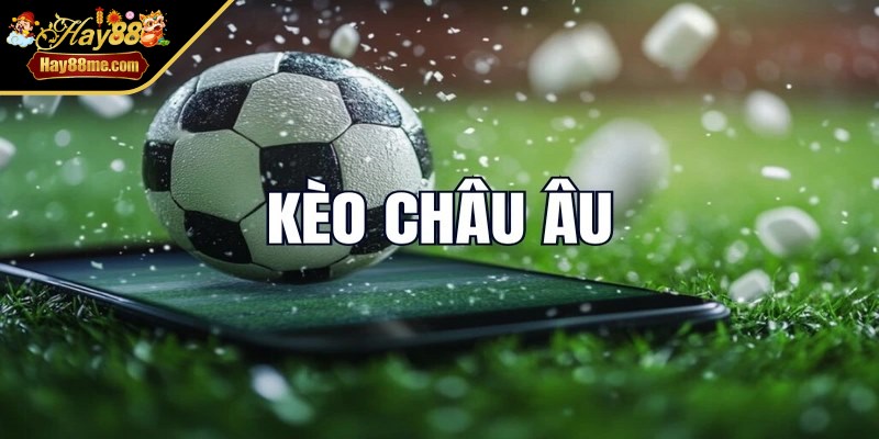 Tỷ lệ kèo châu âu còn được gọi rất quen thuộc là kèo 1X2